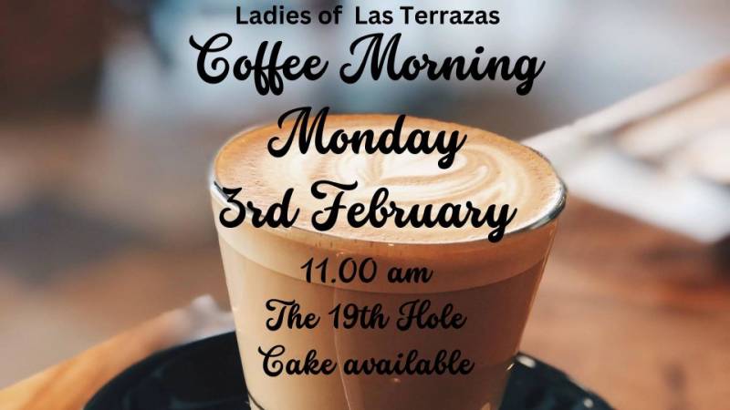 February 3 Ladies of Las Terrazas Cake and coffee morning at The 19th Hole